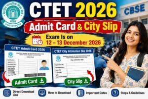 CTET Admit Card 2026 and City Slip for exam on 12 and 13 December 2026