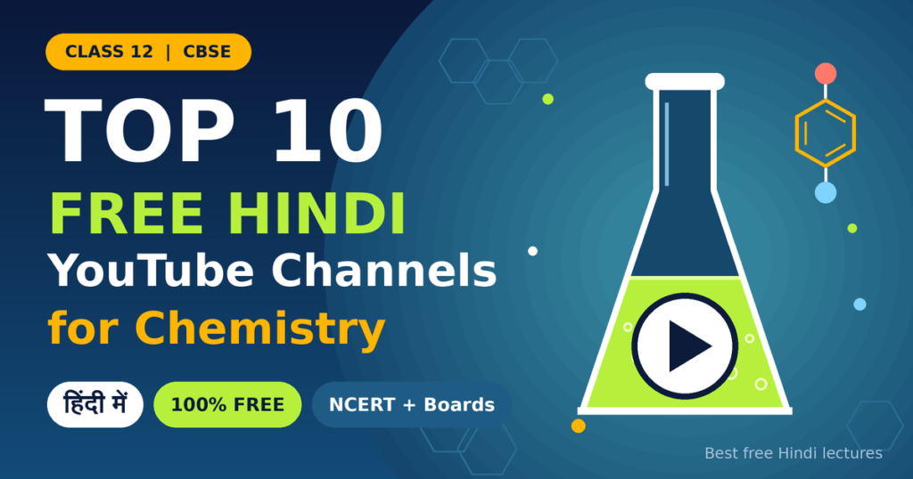 Top 10 Free Hindi YouTube Channels for Class 12 Chemistry